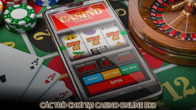 Các trò chơi tại casino online bk8